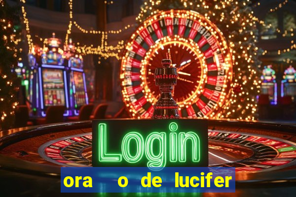 ora  o de lucifer para ganhar na mega sena